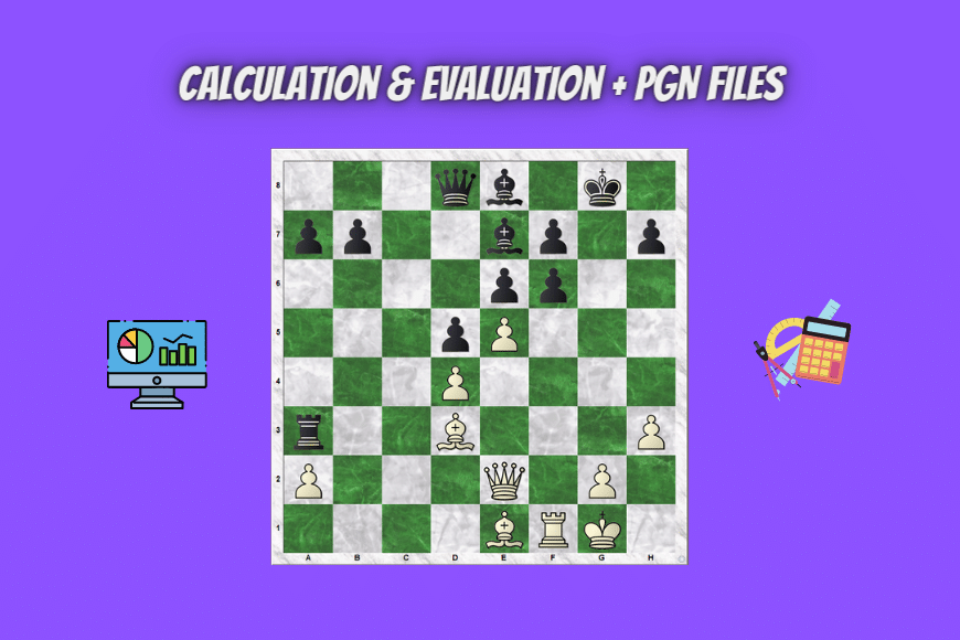 Calculation & Evaluation + PGN Files