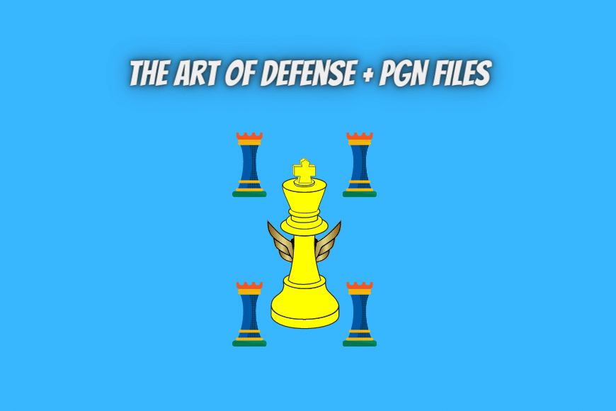 The Art OF Defense + PGN Files (1)